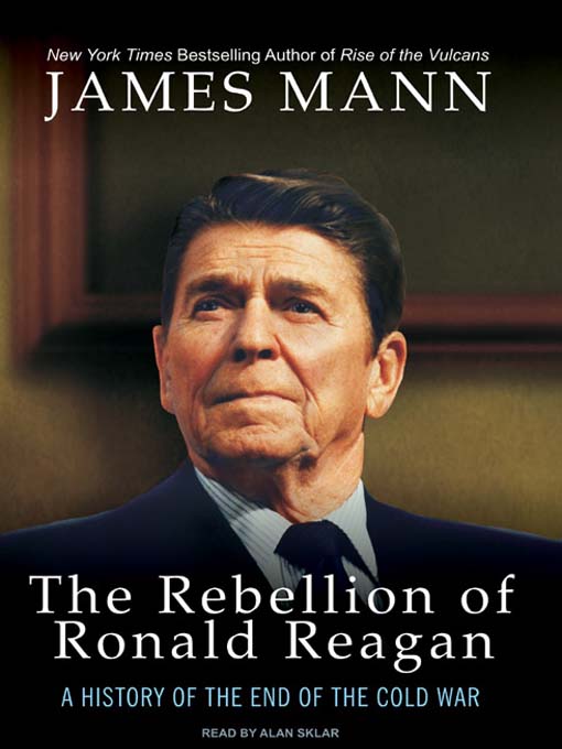 Title details for The Rebellion of Ronald Reagan by James Mann - Available